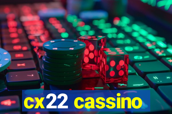 cx22 cassino